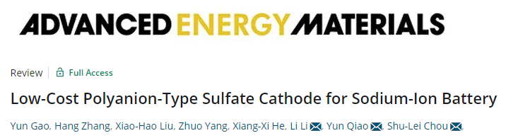 侴術雷/喬蕓/李麗AEM：用于鈉離子電池的低成本聚陰離子型硫酸鹽正極